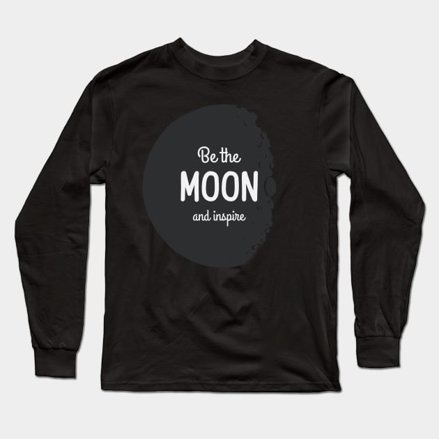 Be The Moon And Inspire Long Sleeve T-Shirt by soondoock